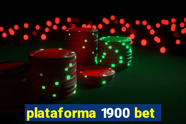 plataforma 1900 bet